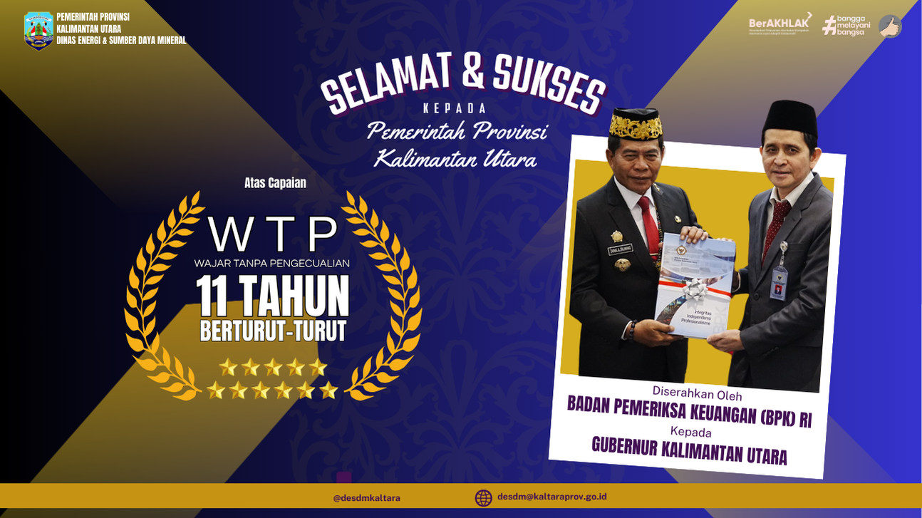 Selamat dan Sukses Kepada Pemerintah Provinsi Kalimantan Utara Atas Capaian WTP 11 Tahun Berturut-Turut